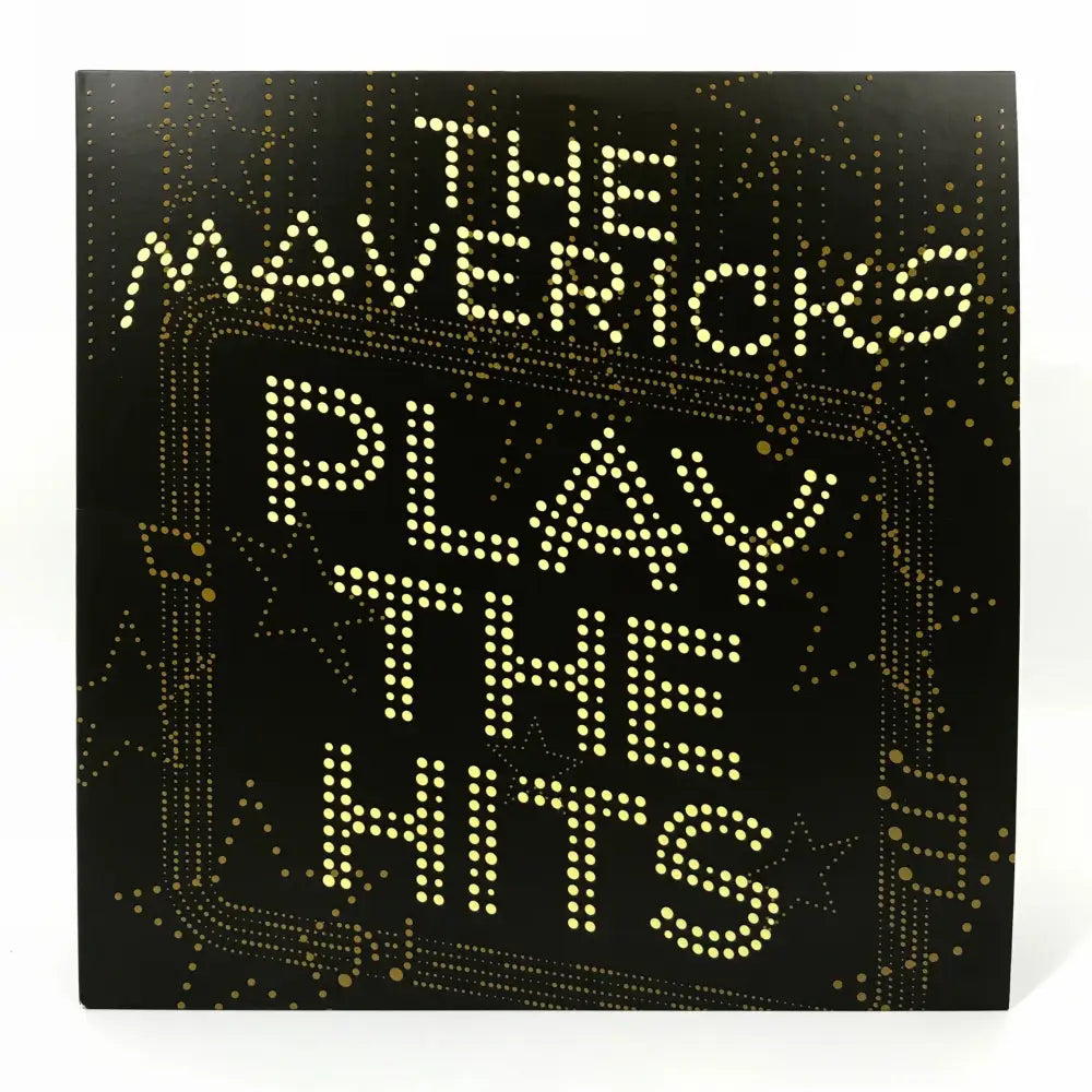 Album cover for ’Play the Hits’ by The Mavericks, featuring illuminated text on a dark background.
